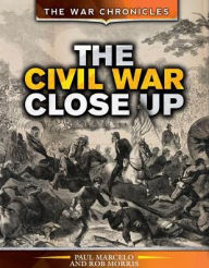 Title: The Civil War Close Up, Author: Rob Morris