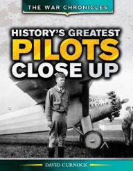 Title: History's Greatest Pilots Close Up, Author: David Curnock