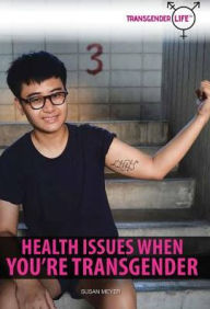 Title: Health Issues When You're Transgender, Author: Susan Meyer