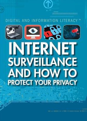 Internet Surveillance and How to Protect Your Privacy