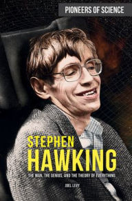 Title: Stephen Hawking: The Man, the Genius, and the Theory of Everything, Author: Joel Levy