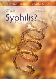 Title: What Is Syphilis?, Author: Ursula Pang