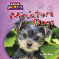 Title: Miniature Dogs, Author: Alix Wood