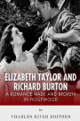 Elizabeth Taylor and Richard Burton: A Romance Made and Broken in Hollywood