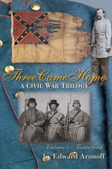 Three Came Home - Rutherford: A Civil War Trilogy