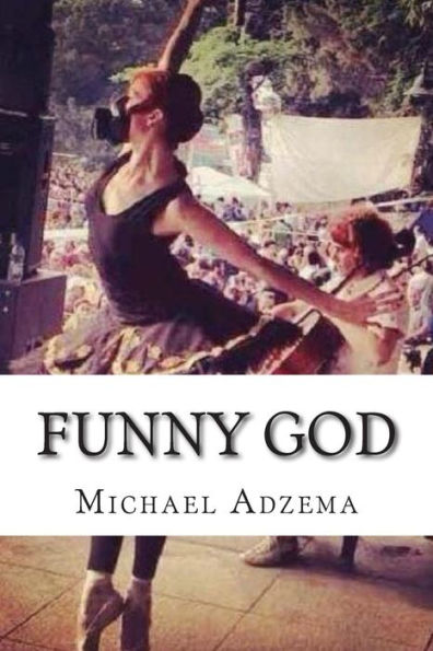 Funny God: The Tao of Funny God and the Mind's True Liberation