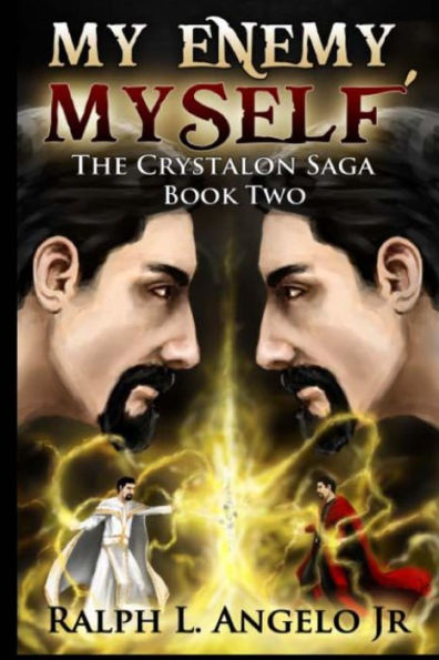 My Enemy, Myself!: The Crystalon Saga, Book Two