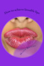How to achieve kissable lips: 2014