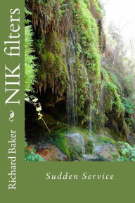 Title: NIK filters: Sudden Service, Author: Richard Baker