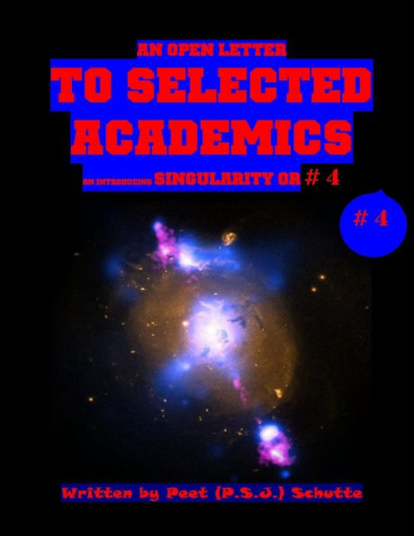 An Open Letter to Selected Academics # 4: Discovering Singularity