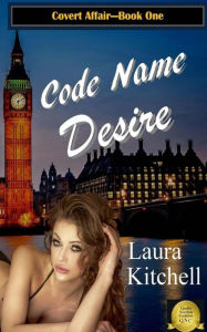 Title: Code Name Desire, Author: Lara Nance