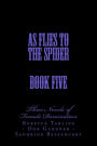 As Flies to the Spider - Book Five: Two Novels of Female Domination