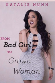 Title: From Bad Girl to Grown Woman, Author: Natalie Nunn