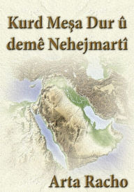 Title: Kurd Mesa Dur U Deme Nehejmarti, Author: Arta Racho