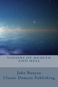 Title: Visions Of Heaven And Hell, Author: Classic Domain Publishing