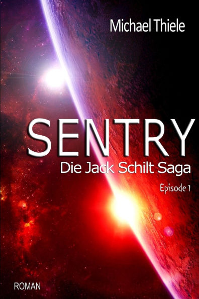 Sentry - Die Jack Schilt Saga: Abenteuer des