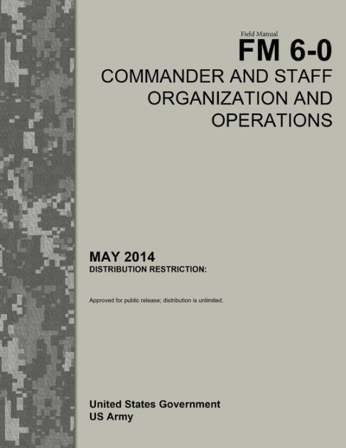 Field Manual FM 6-0 Commander and Staff Organization and Operations May ...