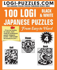 Title: 100 LOGI Black & White Japanese Puzzles: Easy to Hard, Author: Andrzej Baran