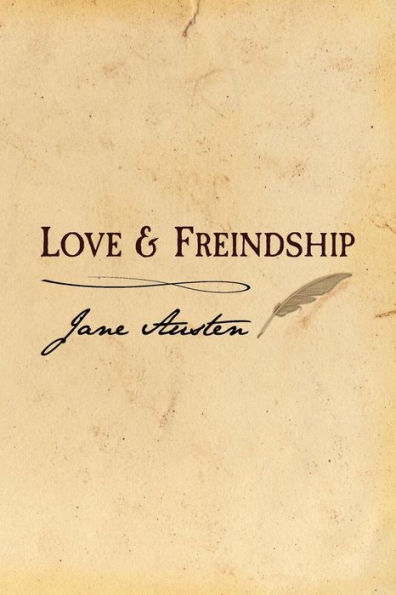 Love and Freindship: Original and Unabridged