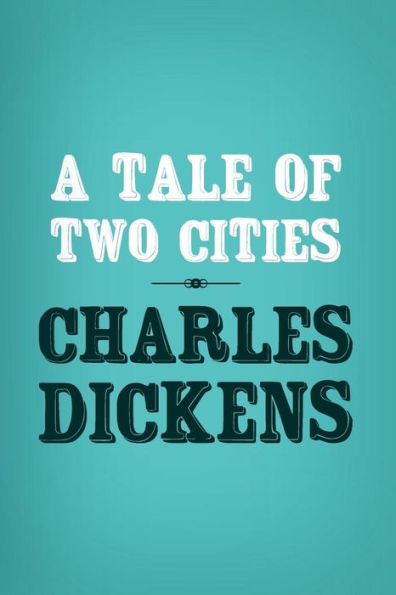 A Tale of Two Cities: Original and Unabridged