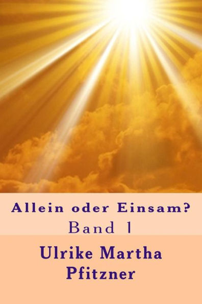 Allein oder Einsam?: Band 1