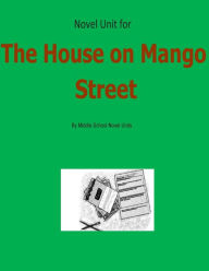 Title: Novel Unit for House on Mango Street, Author: Middle School Novel Units