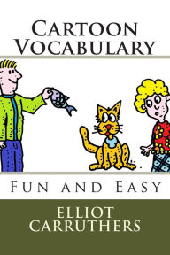 Title: Cartoon Vocabulary: Fun and Easy, Author: Elliot S Carruthers