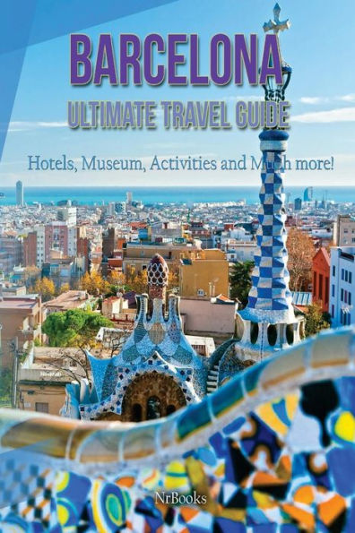 Barcelona Ultimate Travel guide