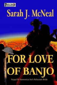 Title: For Love of Banjo, Author: Sarah J. McNeal