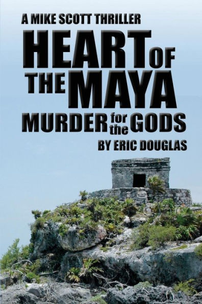 Heart of the Maya: Murder for the Gods