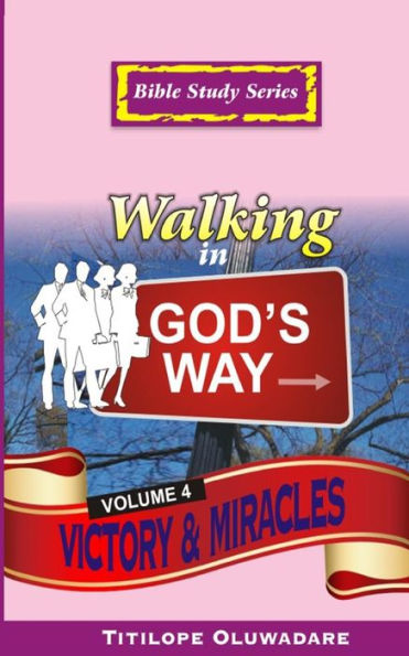 Walking In God's Way: Way of Victory & Miracles