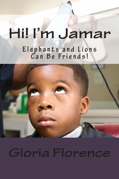 Hi! I'm Jamar: Elephants and Lion Can Be Friends!
