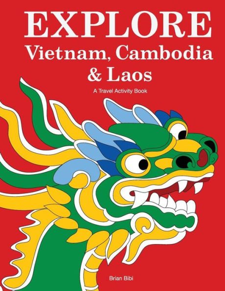 Explore Vietnam, Cambodia & Laos: A Travel Activity Book for Kids