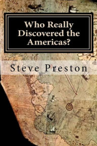 Title: Who Really Discovered the Americas?, Author: Steve Preston