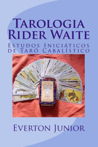 Title: Tarologia Rider Waite: Estudos Inici ticos de Tar Cabal stico, Author: Everton Cardoso Junior
