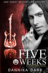 Title: Five Weeks (Seven Series #3), Author: Dannika Dark