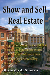 Title: Show and Sell Real Estate, Author: Ricardo a Guerra