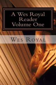 Title: A Wes Royal Reader - Volume One: Studies in Female Domination, Author: Wes Royal