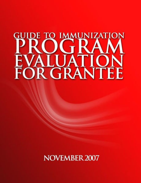 Guide to Immunization Program Evaluation for Grantees