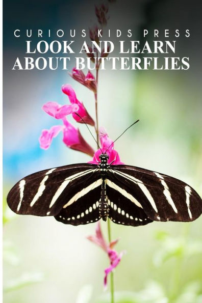 Look And Learn About Butterflies - Curious Kids Press: Kids book about animals and wildlife, Children's books 4-6