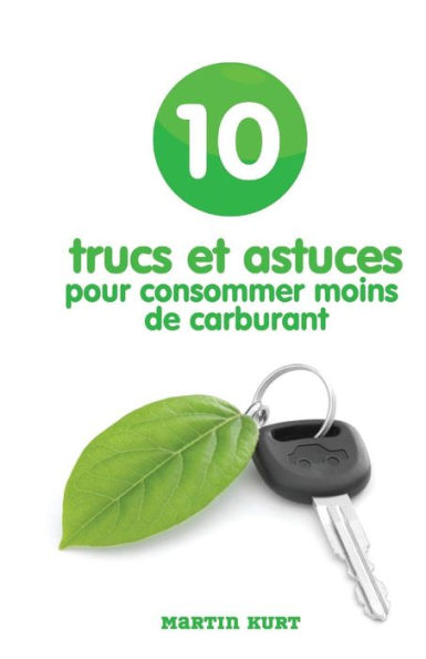 10 trucs et astuces pour consommer moins de carburant