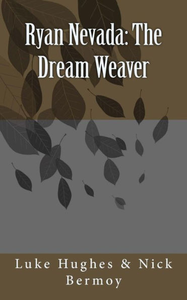 ryan nevada: the dream weaver