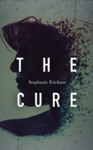Title: The Cure, Author: Stephanie Erickson