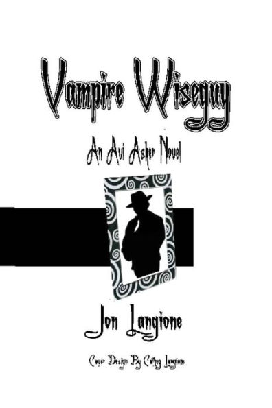 Vampire Wiseguy: An Avi Asher Novel