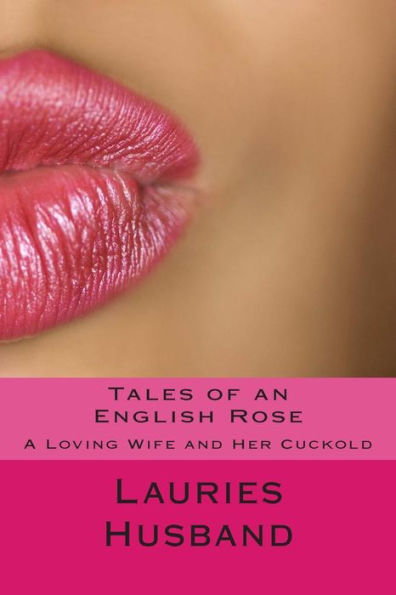Tales of an English Rose: A Loving Wife and Her Cuckold