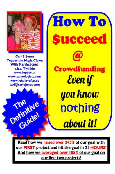 How To Succeed at Crowd-Funding!: How we averaged 185% on our first 2 projects!
