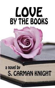 Title: Love By The Books, Author: S Carman Knight