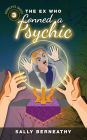 The Ex Who Conned a Psychic: Book 3, Charley's Ghost