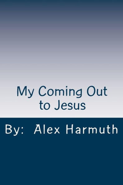 My Coming Out to Jesus