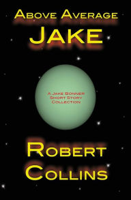 Title: Above Average Jake, Author: Robert Collins